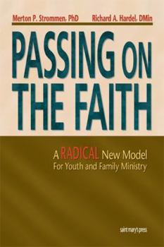 Paperback Passing on the Faith: A Radical New Model for Youth and Family Ministry Book
