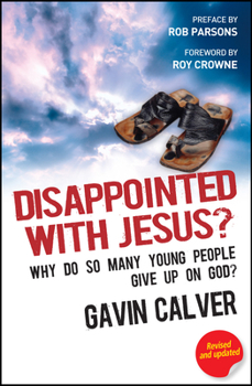 Paperback Disappointed with Jesus?: Why Do So Many Young People Give Up on God? Book