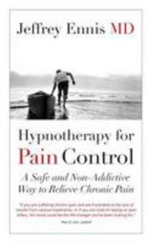 Hypnotherapy for Pain Control: A Safe and Non-Addictive Way to Relieve Chronic Pain