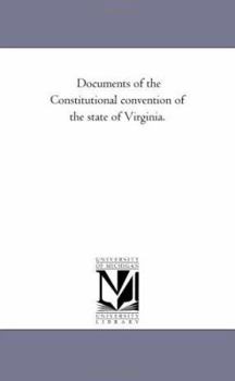 Paperback Documents of the Constitutional Convention of the State of Virginia. Book