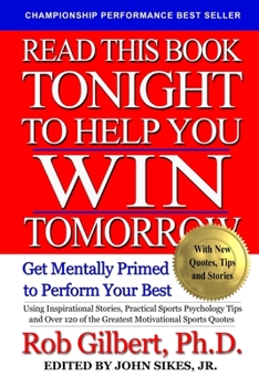 Paperback Read This Book Tonight To Help You Win Tomorrow: Get Mentally Primed To Perform Your Best Book