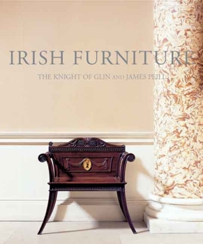 Hardcover Irish Furniture: Woodwork and Carving in Ireland from the Earliest Times to the Act of Union Book