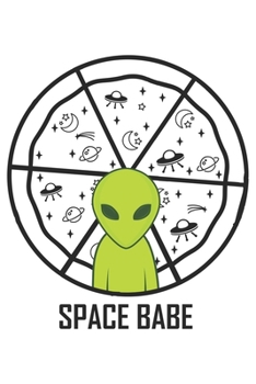 Space Babe: Sci-Fi, Alien, Ufo, Weltraum Dina5 Blanko Malheft Notizbuch Tagebuch Planer Notizblock Kladde Journal Strazze