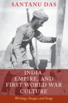 Hardcover India, Empire, and First World War Culture: Writings, Images, and Songs Book