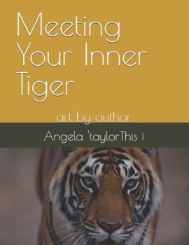 Paperback Meeting Your Inner Tiger: art by author Book