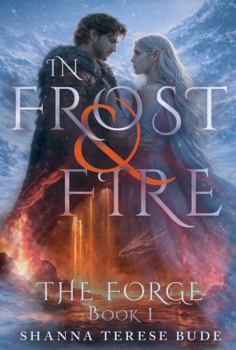 Paperback In Frost and Fire (The Forge Trilogy) Book