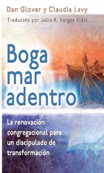 Perfect Paperback Boga Mar Adentro: La Renovacion Congregacional Para Un Discipulado de Transformacion (Spanish Edition) Book