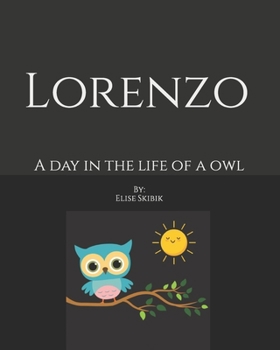 Paperback Lorenzo: A day in the life of a owl Book