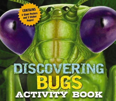 Hardcover Discovering Bugs Activity Book: Including 4 Giant Posters and 3 Sticker Pages Book