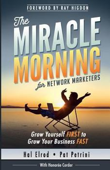 Paperback The Miracle Morning for Network Marketers: Grow Yourself FIRST to Grow Your Business Fast Book