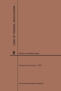 Paperback Code of Federal Regulations Title 8, Aliens and Nationality, 2019 Book