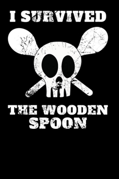 I Survived The Wooden Spoon: Calendar and Organizer 6x9 (A5) for Wooden Spoon Survivor I 120 pages I Gift I Yearly, Monthly and Weekly Planner