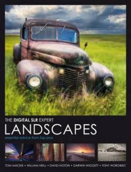Paperback The Digital SLR Expert Landscapes: Essential Advice from Top Pros Book