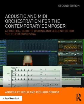 Paperback Acoustic and MIDI Orchestration for the Contemporary Composer: A Practical Guide to Writing and Sequencing for the Studio Orchestra Book