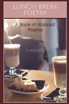 Paperback Lunch Break Poetry: A Book of Abstract Poems Book