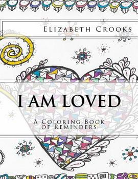 Paperback I Am Loved: A Coloring Book of Reminders Book
