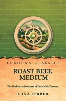 Roast Beef, Medium: The Business Adventures of Emma McChesney