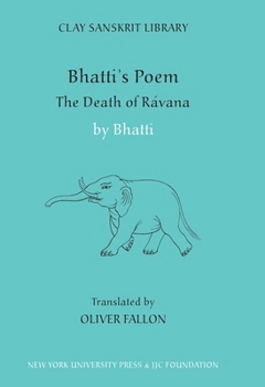 Bhatti’s Poem: The Death of Ravana (Clay Sanskrit Library) - Book  of the Clay Sanskrit Library