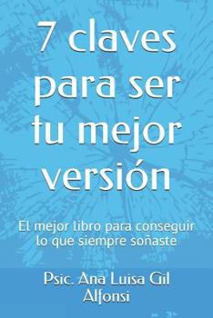 Paperback 7 Claves Para Ser Mejor: El Mejor Libro Para Conseguir Lo Que Siempre So?aste [Spanish] Book