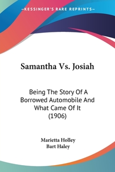 Paperback Samantha Vs. Josiah: Being The Story Of A Borrowed Automobile And What Came Of It (1906) Book