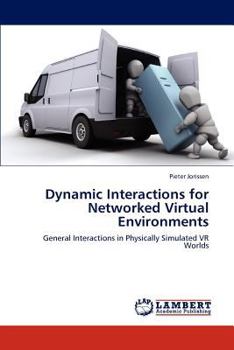 Paperback Dynamic Interactions for Networked Virtual Environments Book