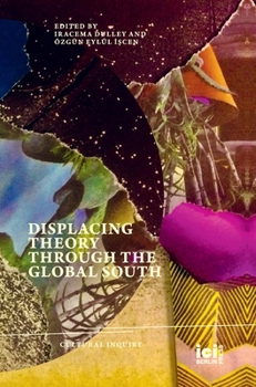 Hardcover Displacing Theory Through the Global South Book