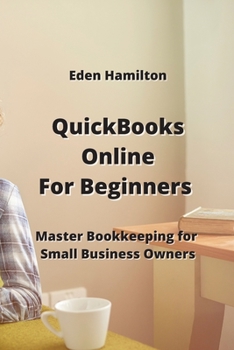 Paperback QuickBooks Online For Beginners: Master Bookkeeping for Small Business Owners Book