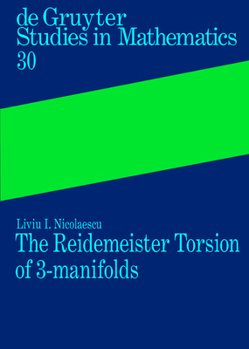 Hardcover The Reidemeister Torsion of 3-Manifolds Book