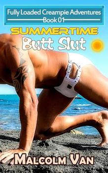 Paperback Summertime Butt Slut: Fully Loaded Creampie Adventures Book 1 Book