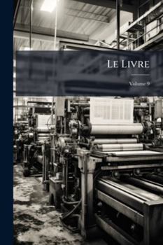 Paperback Le Livre; Volume 9 [French] Book