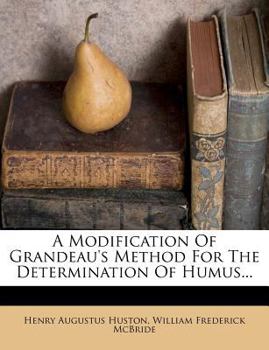Paperback A Modification of Grandeau's Method for the Determination of Humus... Book