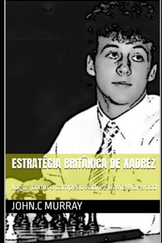 Paperback Estratégia britânica de xadrez: Jogue como o campeão xadrez David Norwood [Portuguese] Book
