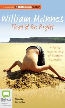 Audio CD That'd Be Right: A Fairly True History of Modern Australia Book