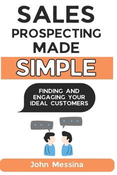 Paperback Sales Prospecting Made Simple: Finding and Engaging Your Ideal Customers Book