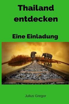 Paperback Thailand entdecken - Eine Einladung [German] Book