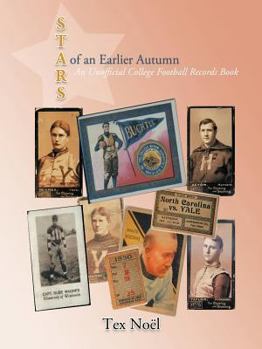 Stars of an Earlier Autumn: An Unofficial College Football Records Book
