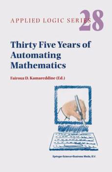 Paperback Thirty Five Years of Automating Mathematics Book