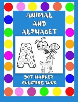 Paperback dot marker activity book: alphabet animal dot marker coloring book