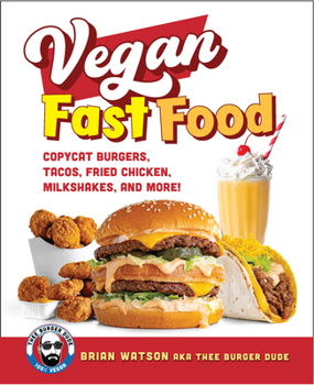 Paperback Vegan Fast Food: Copycat Burgers, Tacos, Fried Chicken, Pizza, Milkshakes, and More! Book