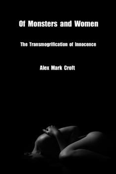 Paperback Of Monsters and Women: The Transmogrification of Innocence Book