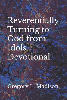 Paperback Reverentially Turning to God from Idols Devotional Book