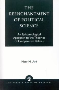 Paperback Reenchantment of Political Science: An Epistemological Approach to the Theories of Comparative Politics Book