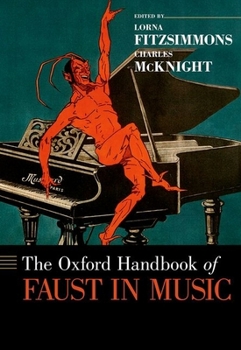 Hardcover The Oxford Handbook of Faust in Music Book