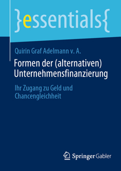 Paperback Formen Der (Alternativen) Unternehmensfinanzierung: Ihr Zugang Zu Geld Und Chancengleichheit [German] Book