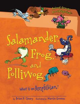 Salamander, Frog, and Polliwog - Book  of the Animal Groups are CATegorical