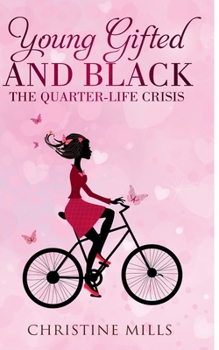 Paperback Young, Gifted and Black: The Quarter Life Crisis Book