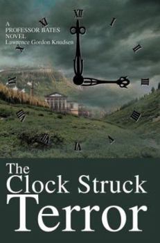 Paperback The Clock Struck Terror: A Professor Bates Novel Book