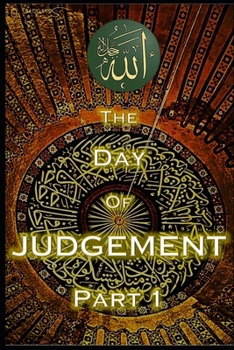 Paperback The Day of Judgement in Islam Part 1: Qiyamah - End of World Book