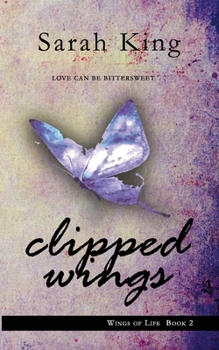 Clipped Wings - Book #2 of the Wings of Life