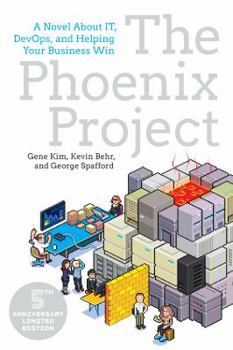 Paperback The Phoenix Project: A Novel about IT, DevOps, and Helping Your Business Win Book